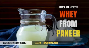 Creative Ways to Use Leftover Whey from Paneer Making