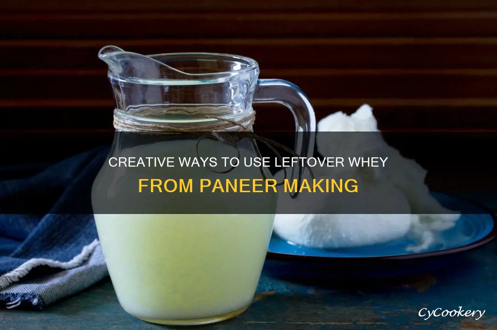 how to use leftover whey from paneer