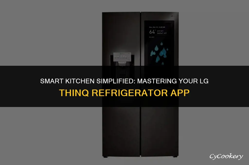 how to use lg thinq app for refrigerator