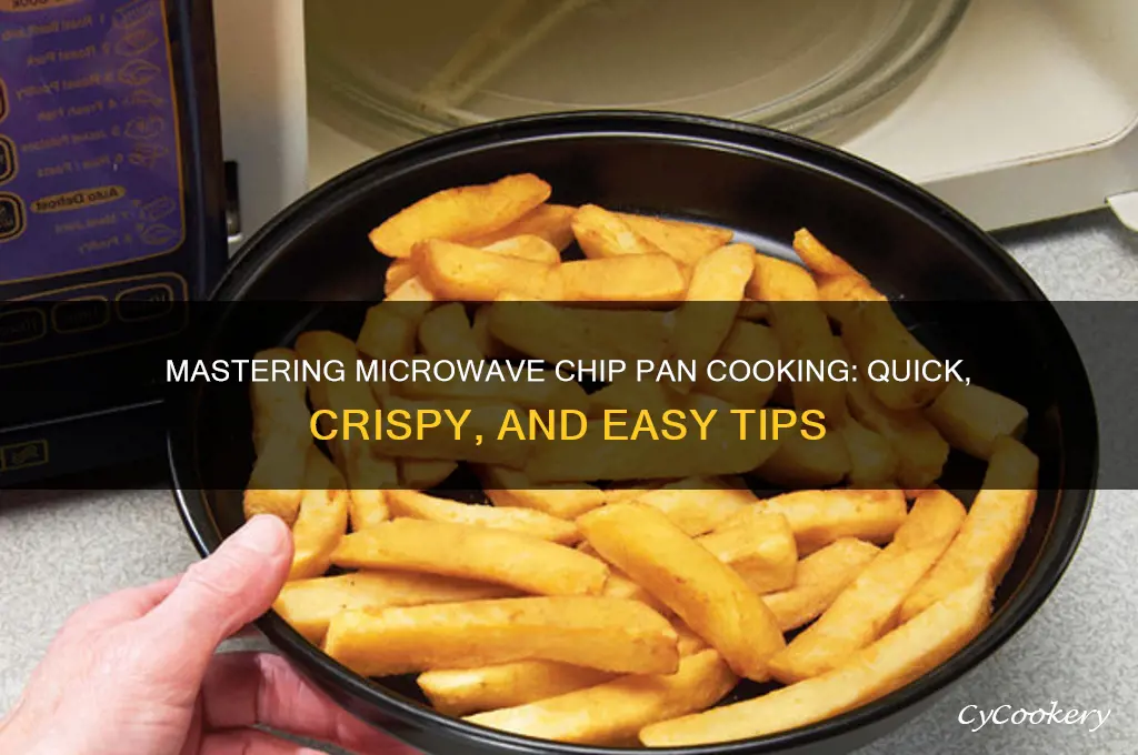 how to use microwave chip pan