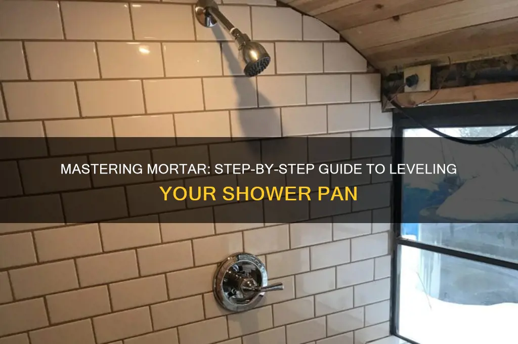 how to use mortart to level shower pan