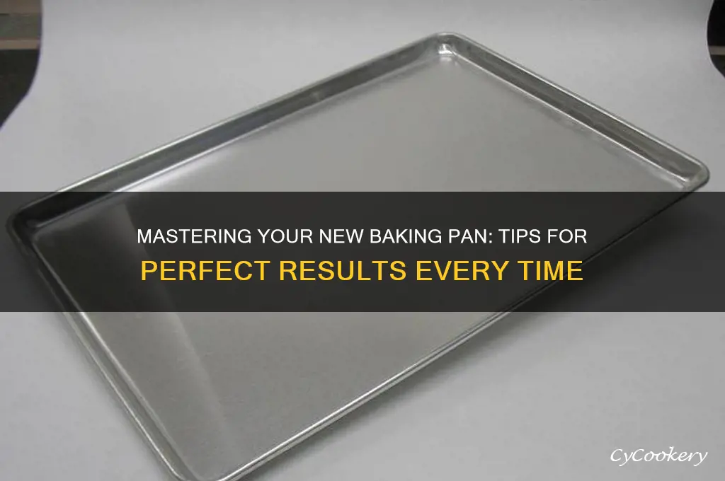 how to use new baking pan