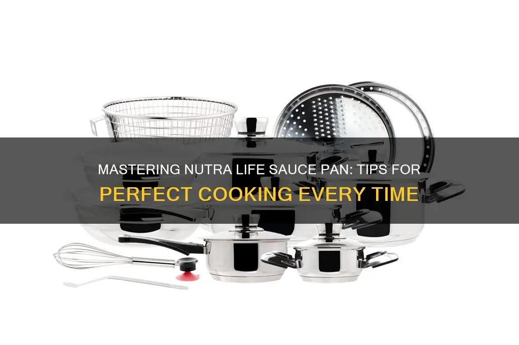 how to use nutra life sauce pan
