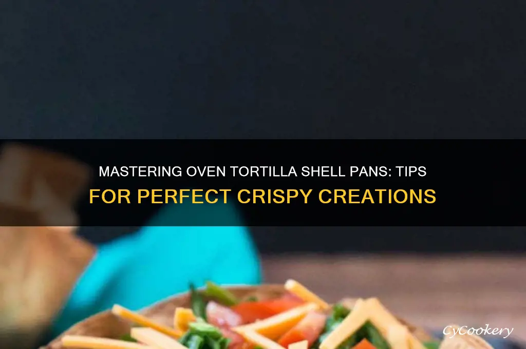 how to use oven tortilla shell pans