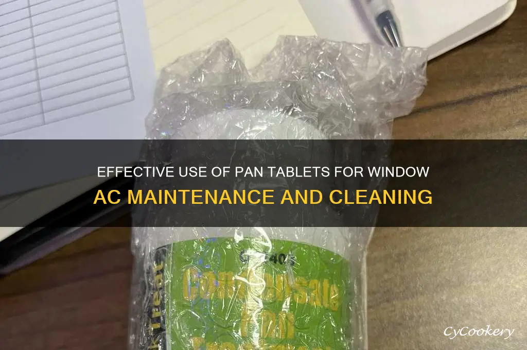 how to use pan tablets for window ac