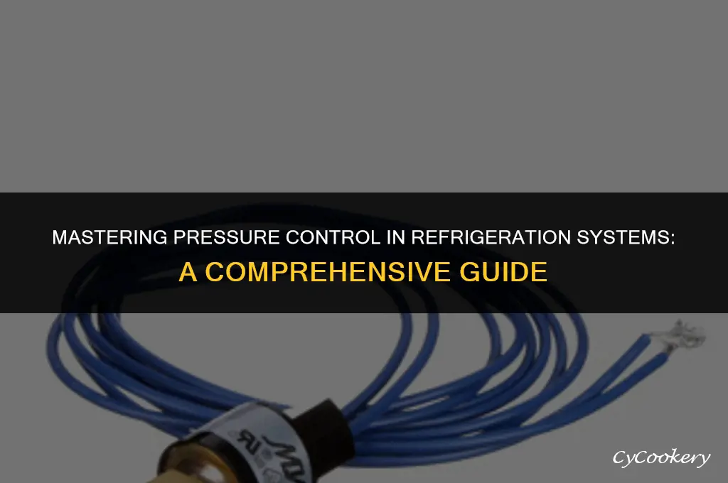 how to use pressure control on refrigeration system