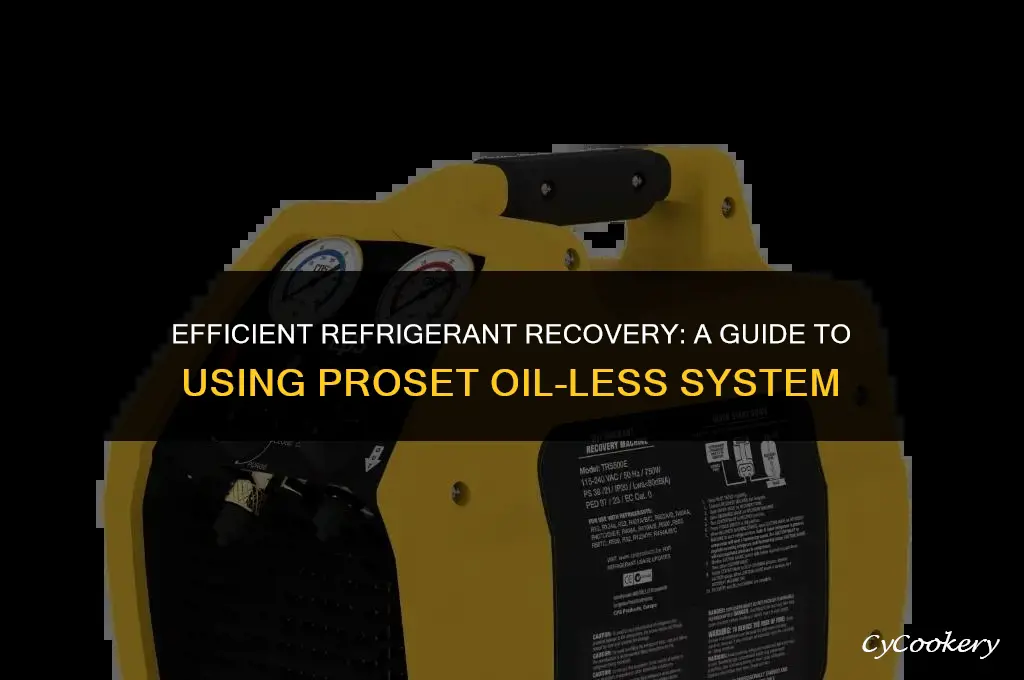how to use proset oil-less refrigerant recovery system