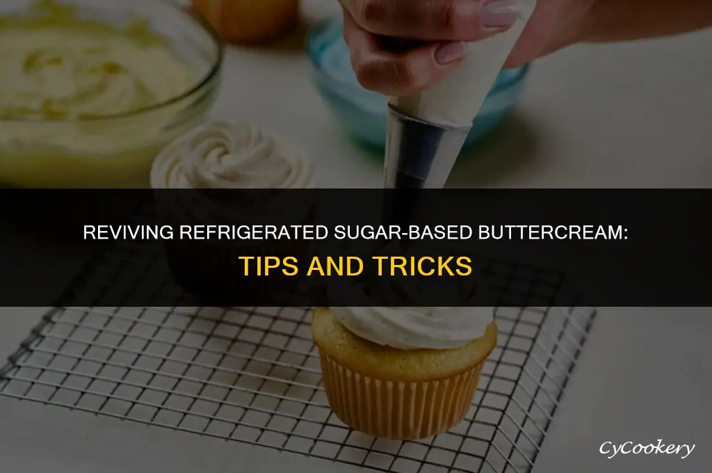 how to use sugar based buttercream after refrigerated