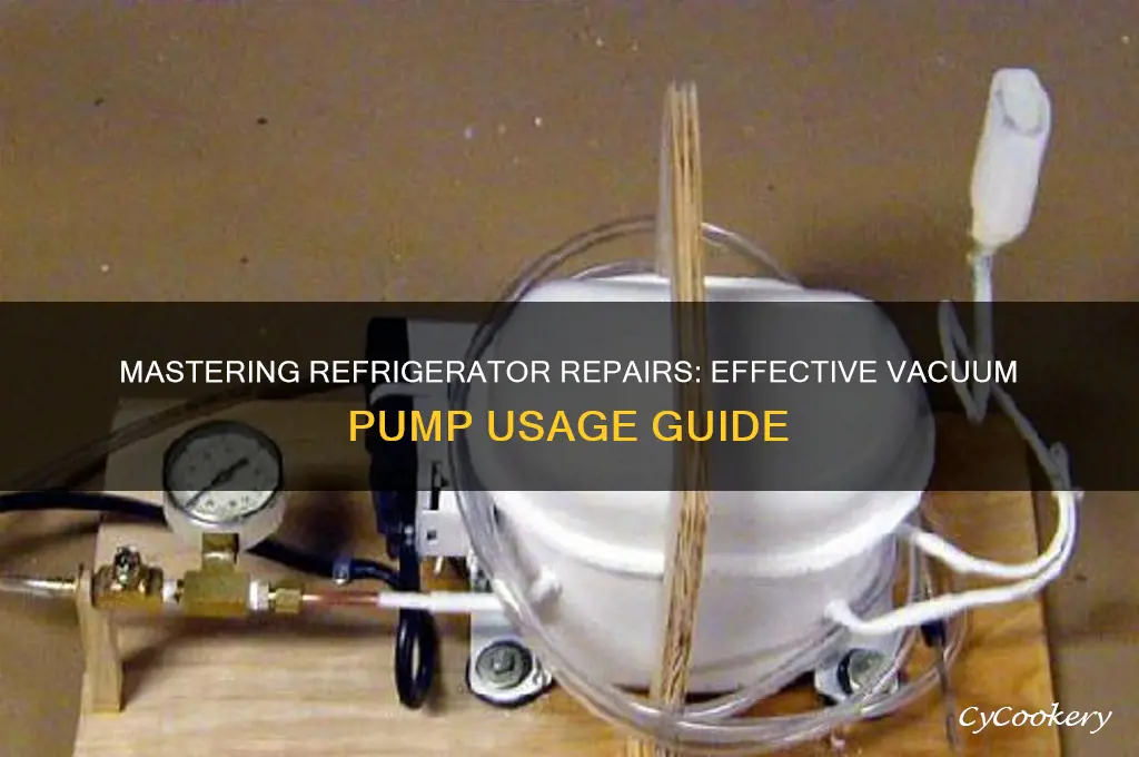 how to use vacuum pump for refrigerator
