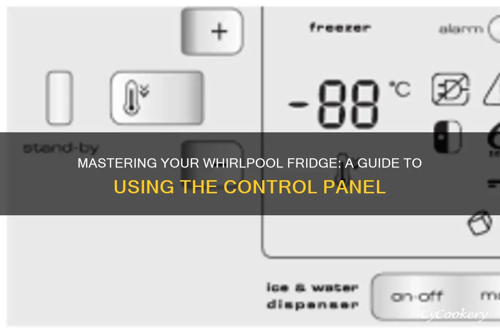 how to use whirlpool refrigerator control panel