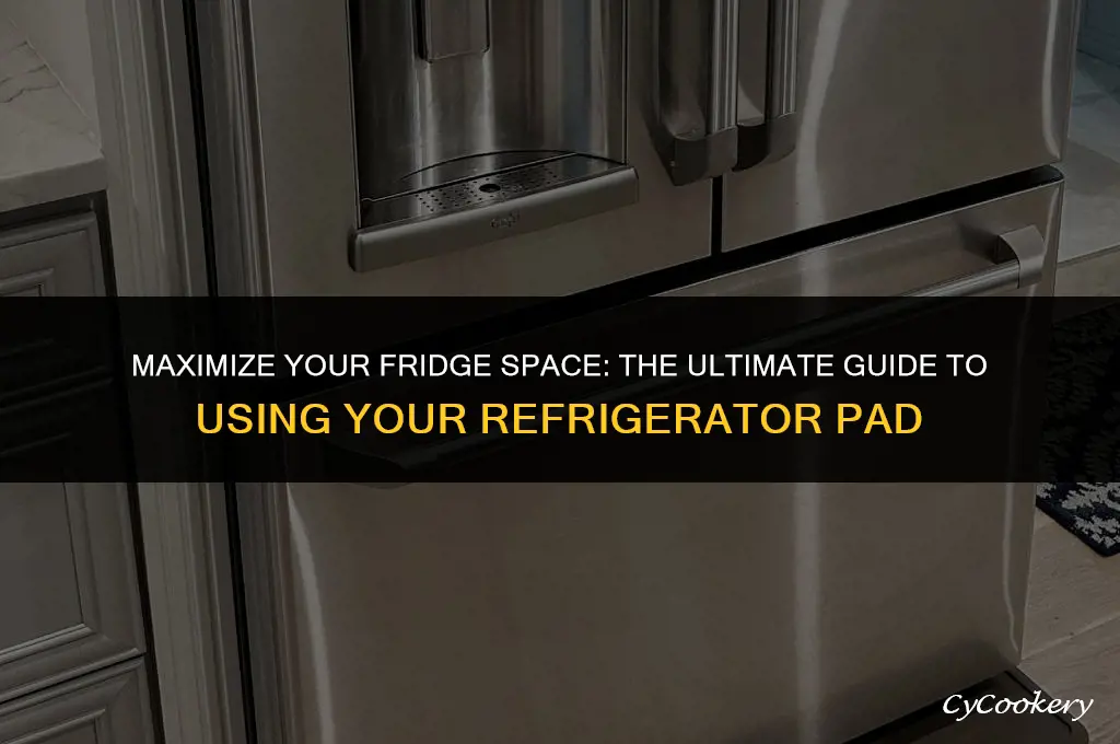 how to use your refrigerator pad on your refrigerator