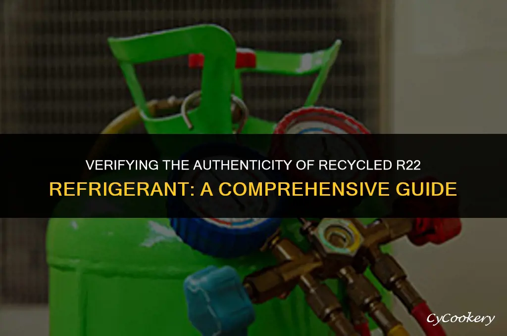 how to verifi recycled r22 refrigerant is r22
