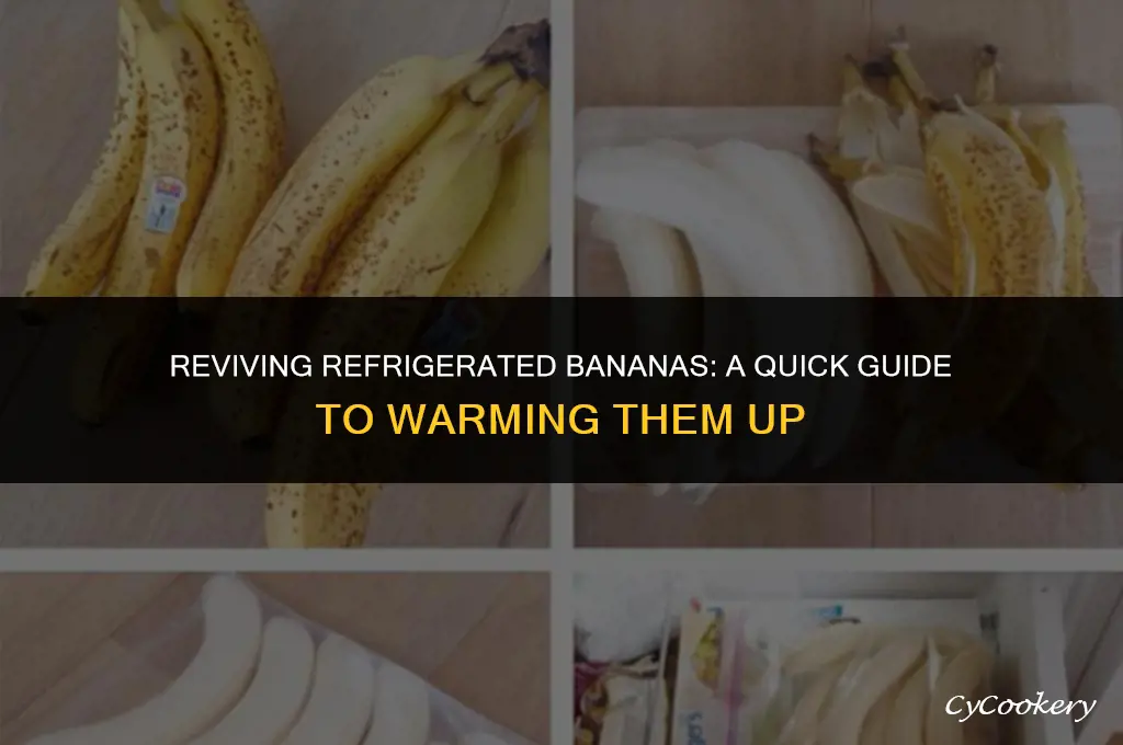 how to warm banana that have been refrigerated