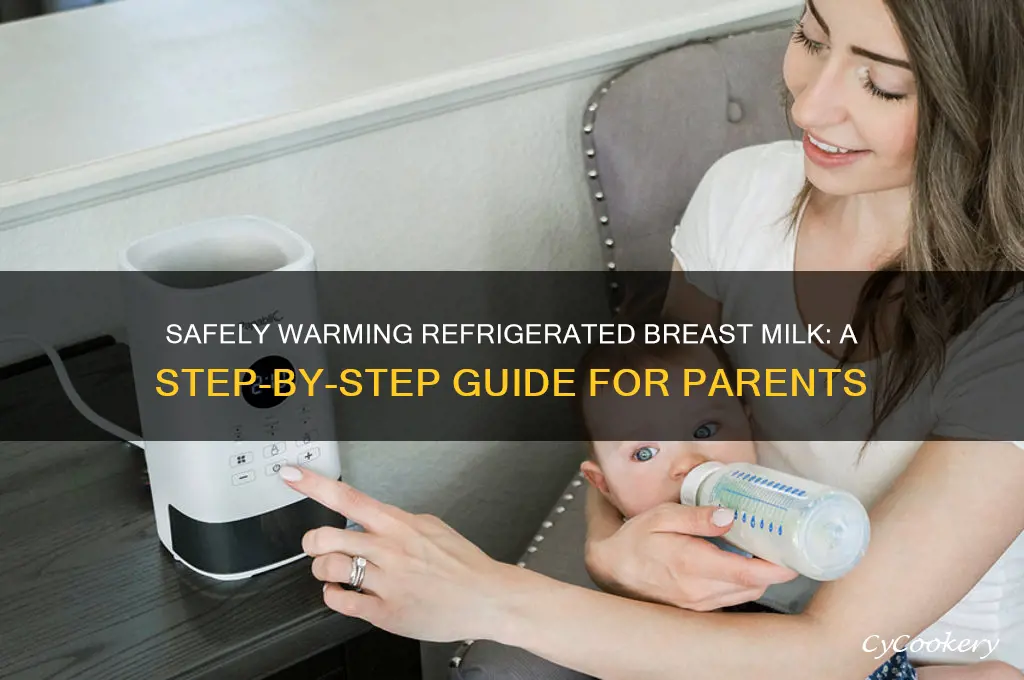 how to warm breast milk after refrigeration