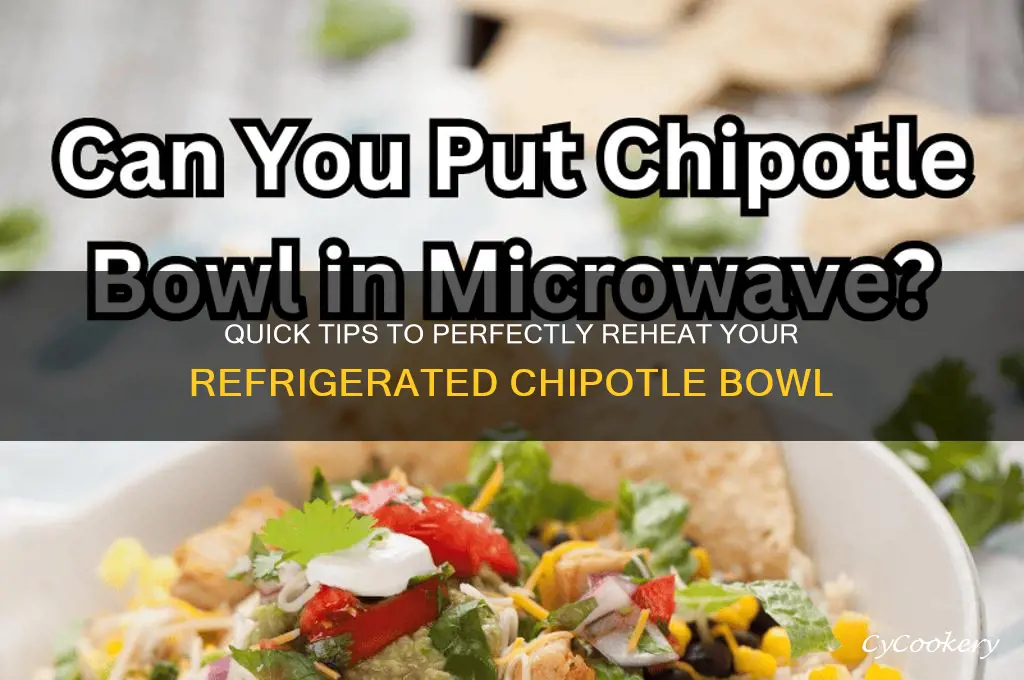 how to warm up refrigerated chipotle bowl