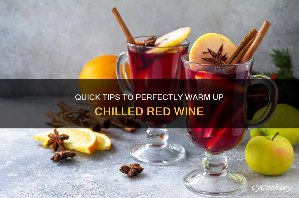 how to warm up refrigerated red wine