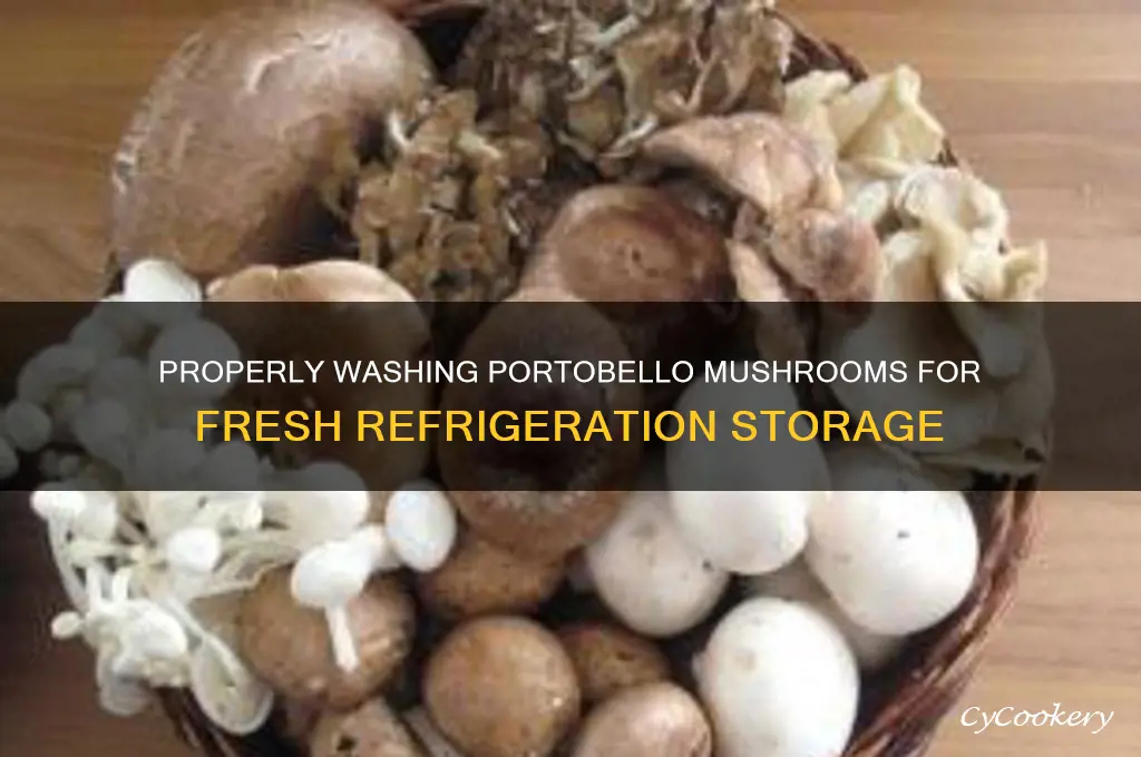 how to wash portobello mushrooms to refrigerate