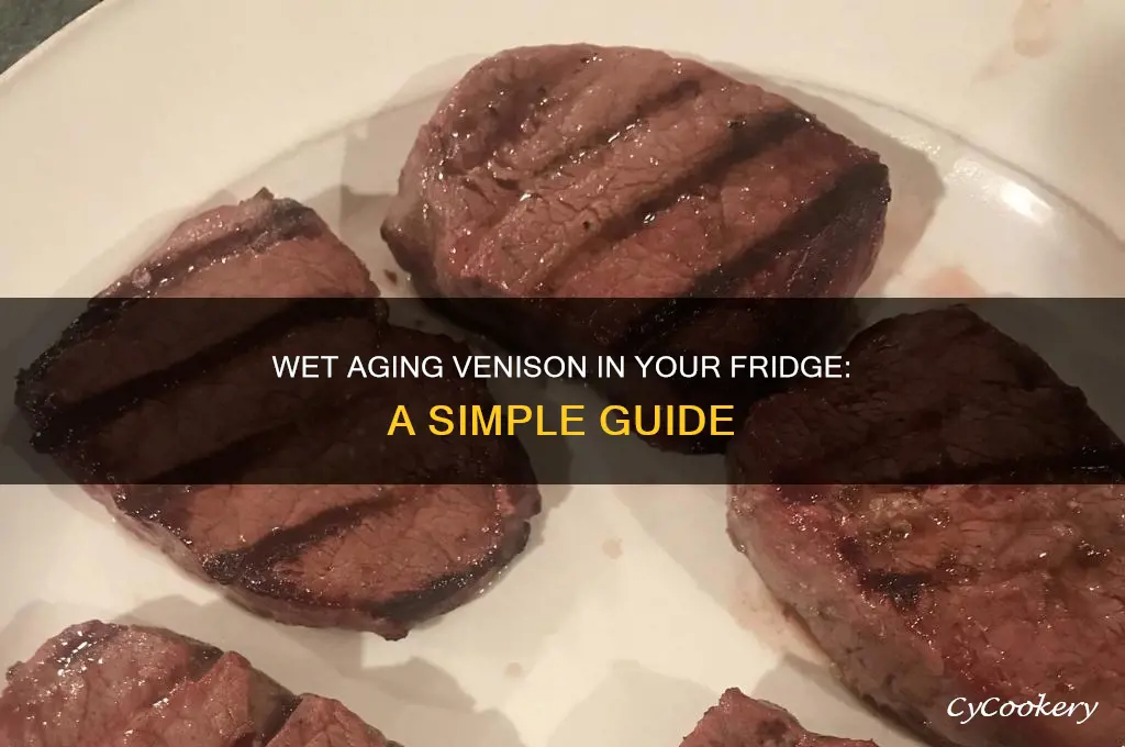 how to wet age venison in refrigerator