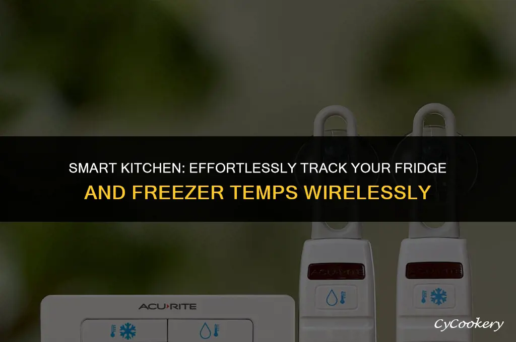 how to wirelessly monitor refrigerator and freezer temps