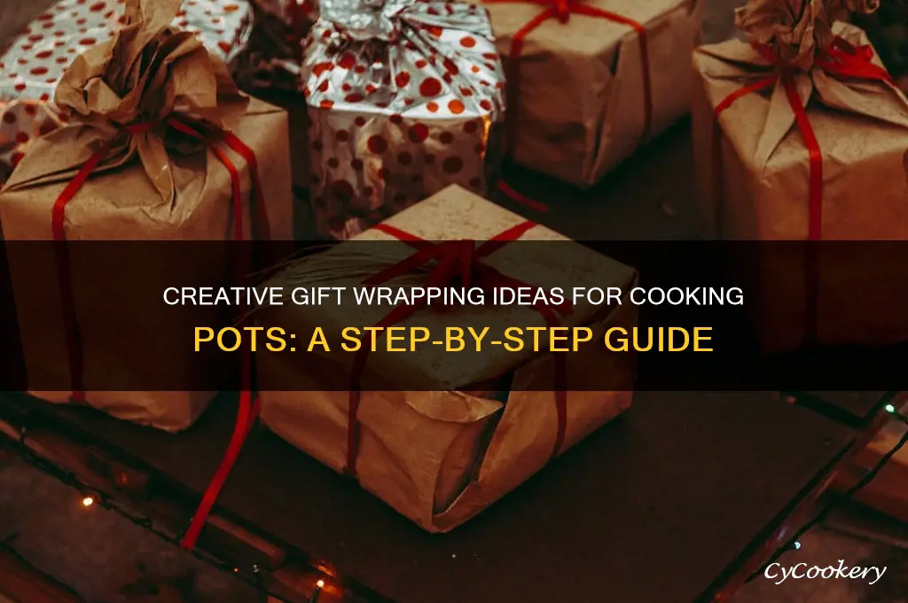how to wrap cooking pots as gifts
