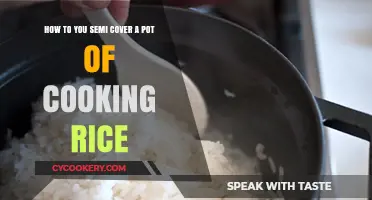 Perfectly Steamed Rice: Mastering the Semi-Cover Cooking Technique