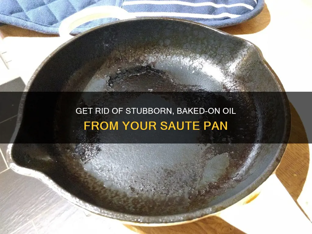 how to.clean baked on oil.from.saute pan