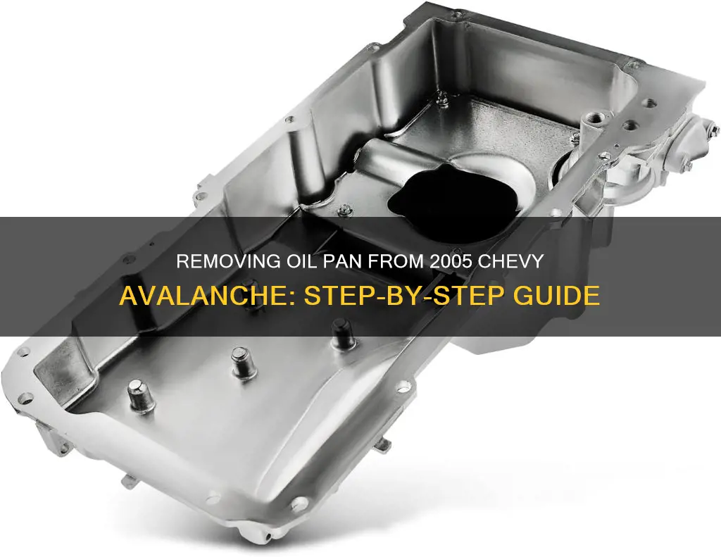 how tonremove the oil pan off of chevy avalanche 2005