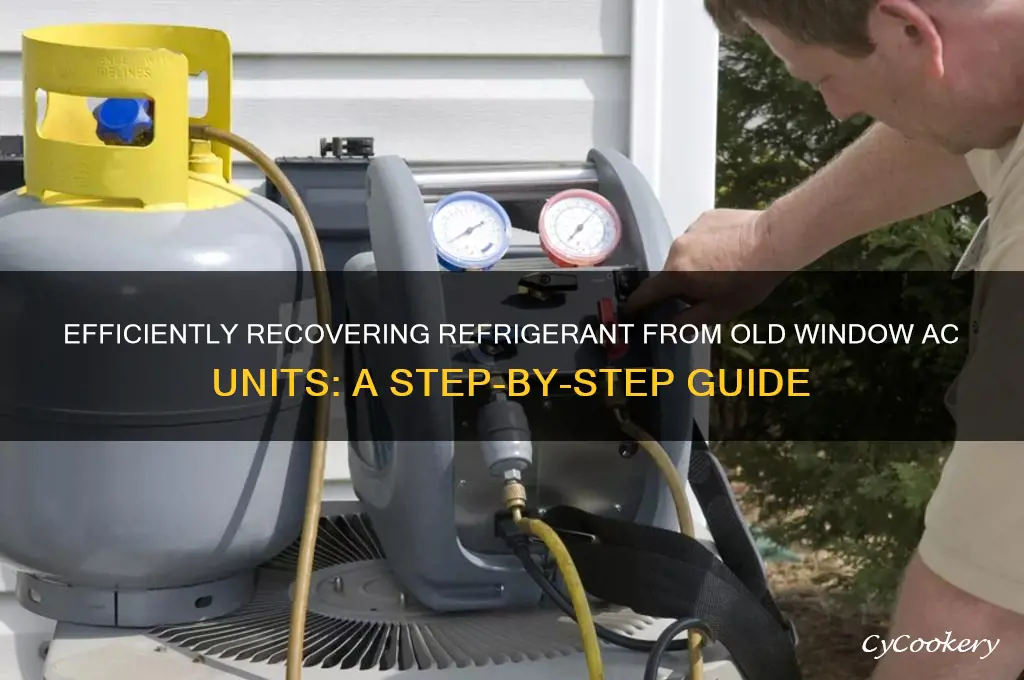 how torecover refrigerant from old window units
