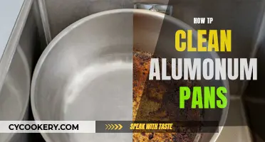 Cleaning Aluminum Pans: Easy and Effective Methods