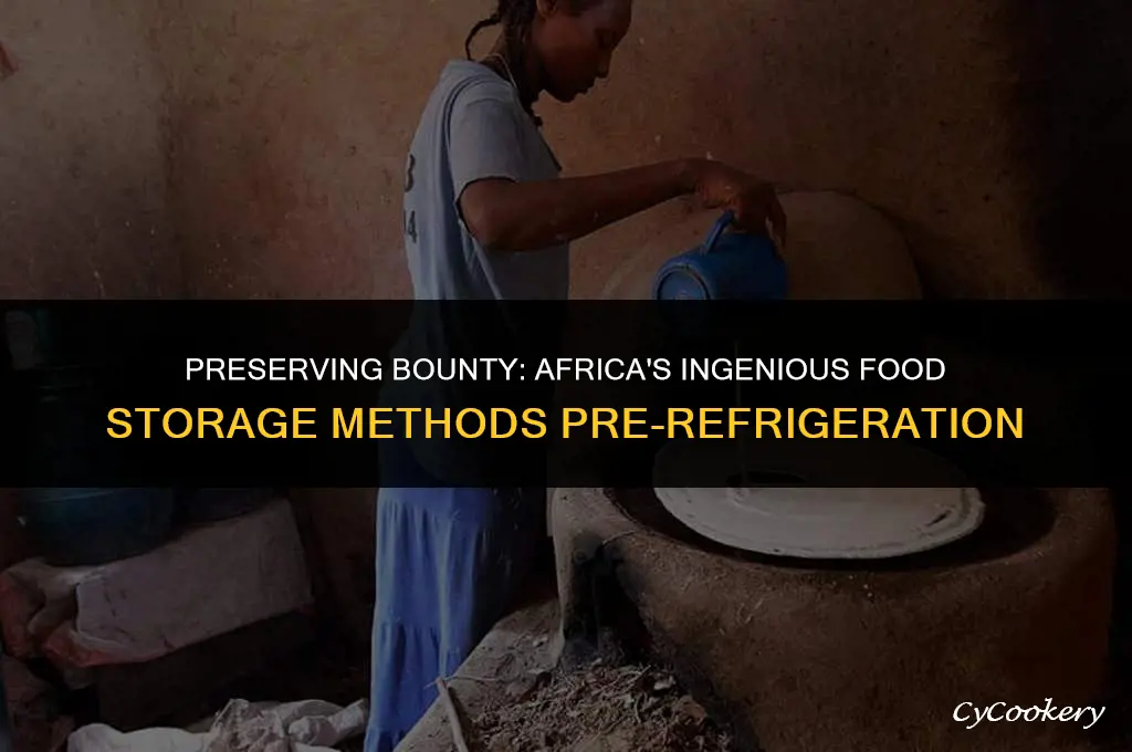 how was food kept in the africa before refrigeration