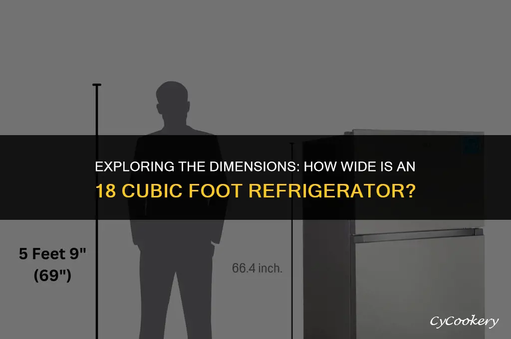 how wide is a 18 cubic foot refrigerator