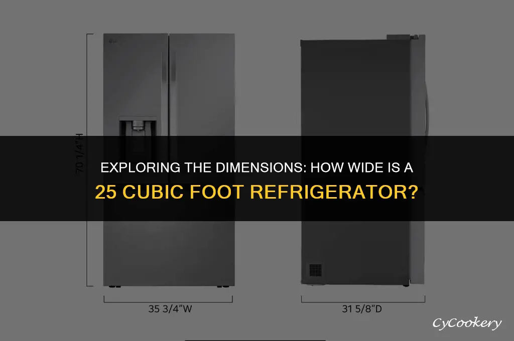 how wide is a 25 cubic foot refrigerator