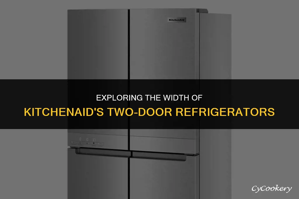 how wide is a kitchenaid refrigerator with 2 door