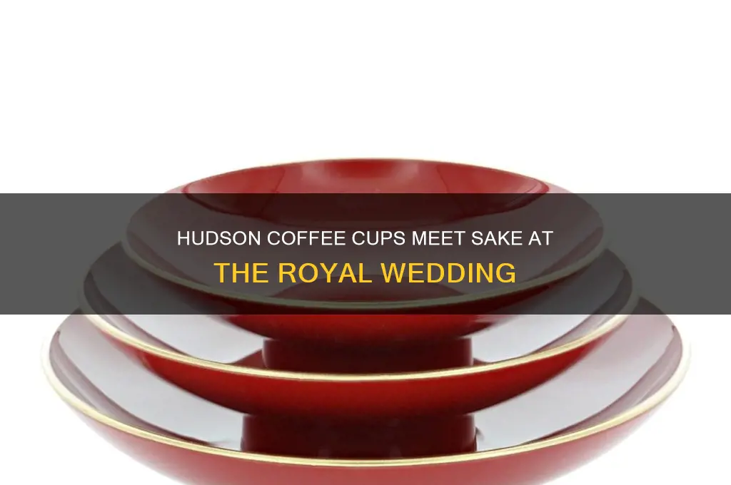 hudson coffee cups sake royal wedding