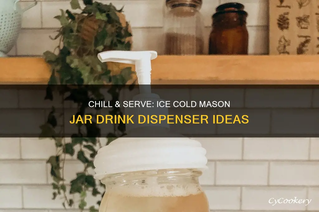 ice cold mason jar drink dispenser