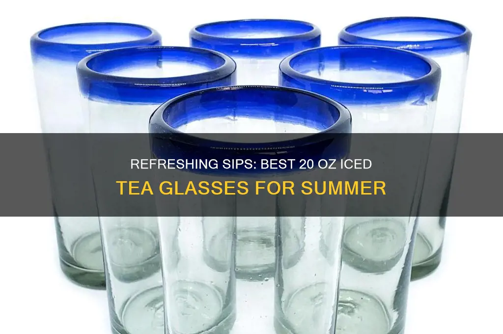 ice tea glasses 20 oz
