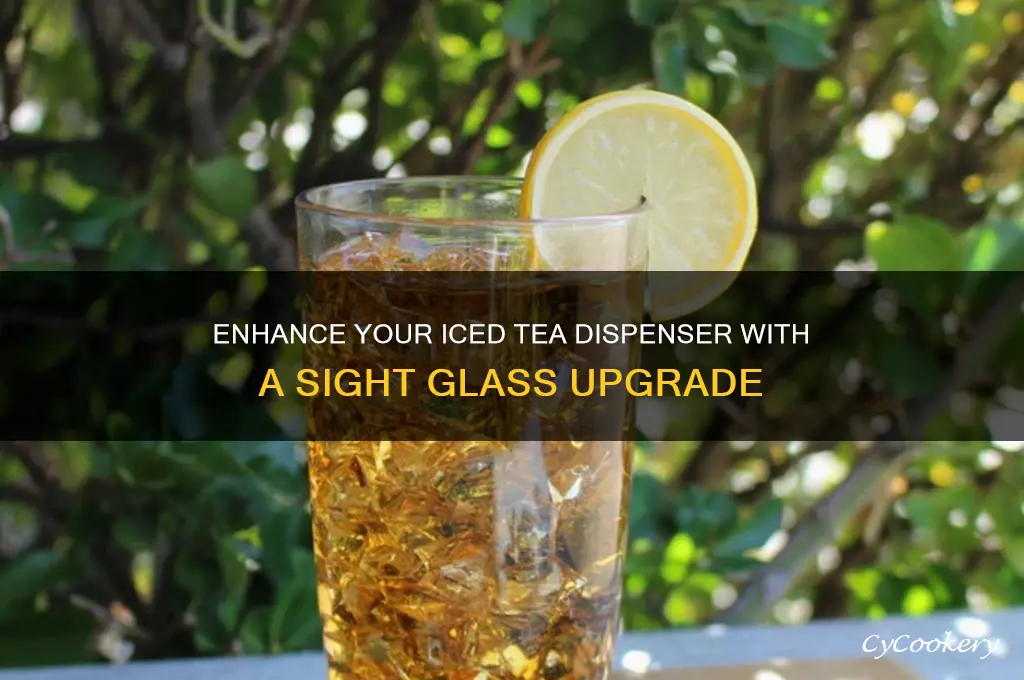 iced tea dispenser sight glass