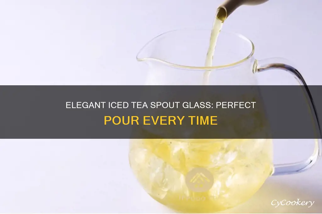 iced tea spout glass