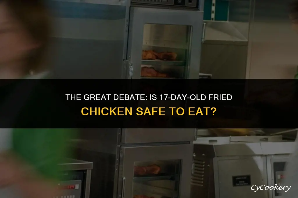 is 17 day old fried chicken kept in refrigerator
