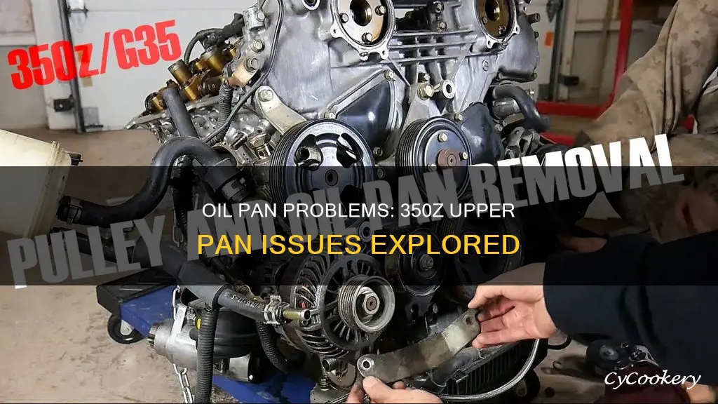 is 350z upper oil pan a problem