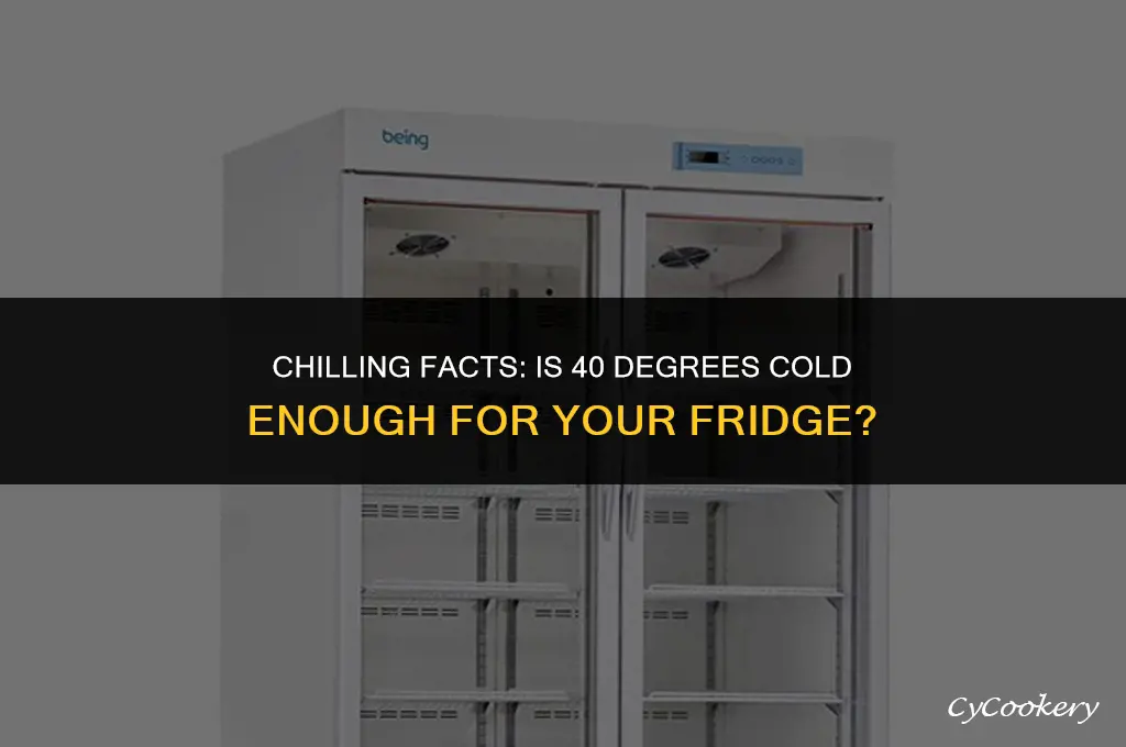 is 40 degrees cold enough for a refrigerator