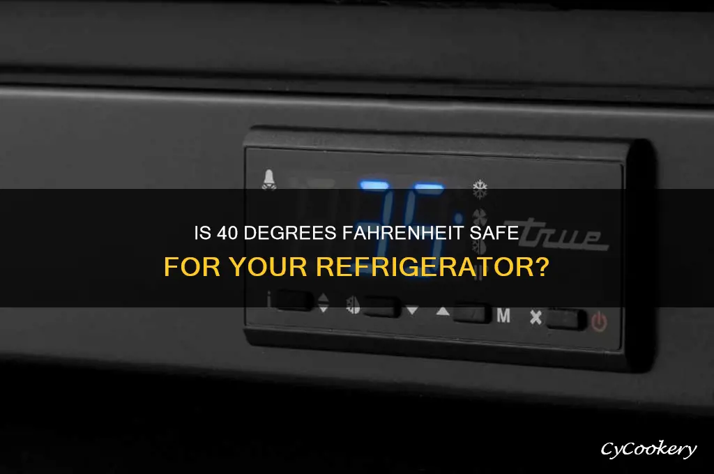 is 40 degrees ok for a refrigerator