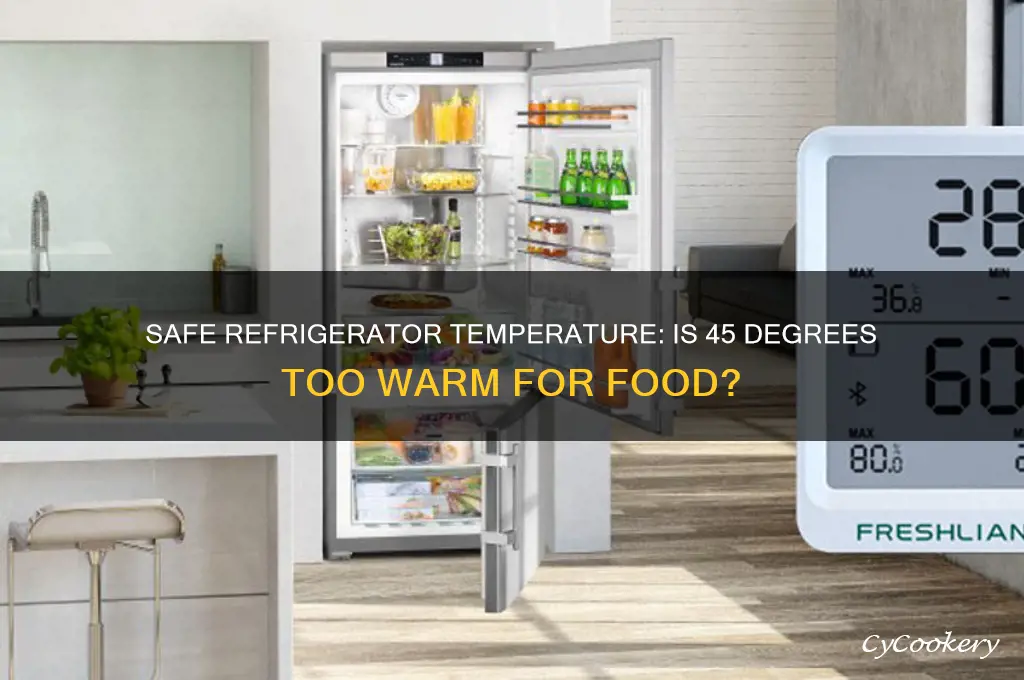 is 45 degrees a safe temperature for a refrigerator