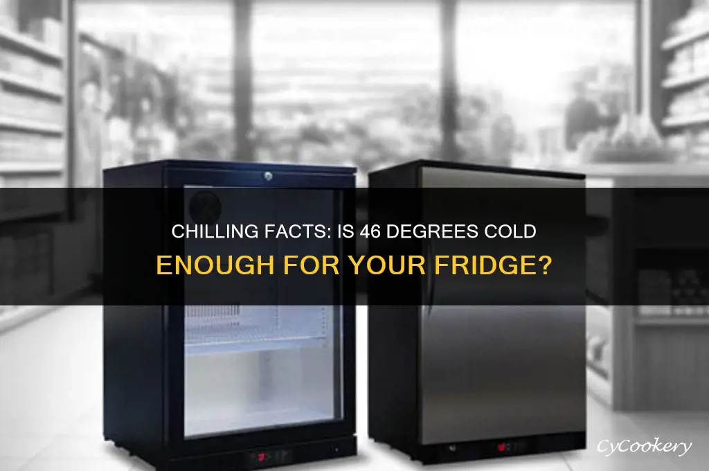 is 46 degrees cold enough for a refrigerator