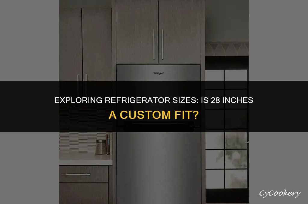 is a 28 in refrigerator a custom size