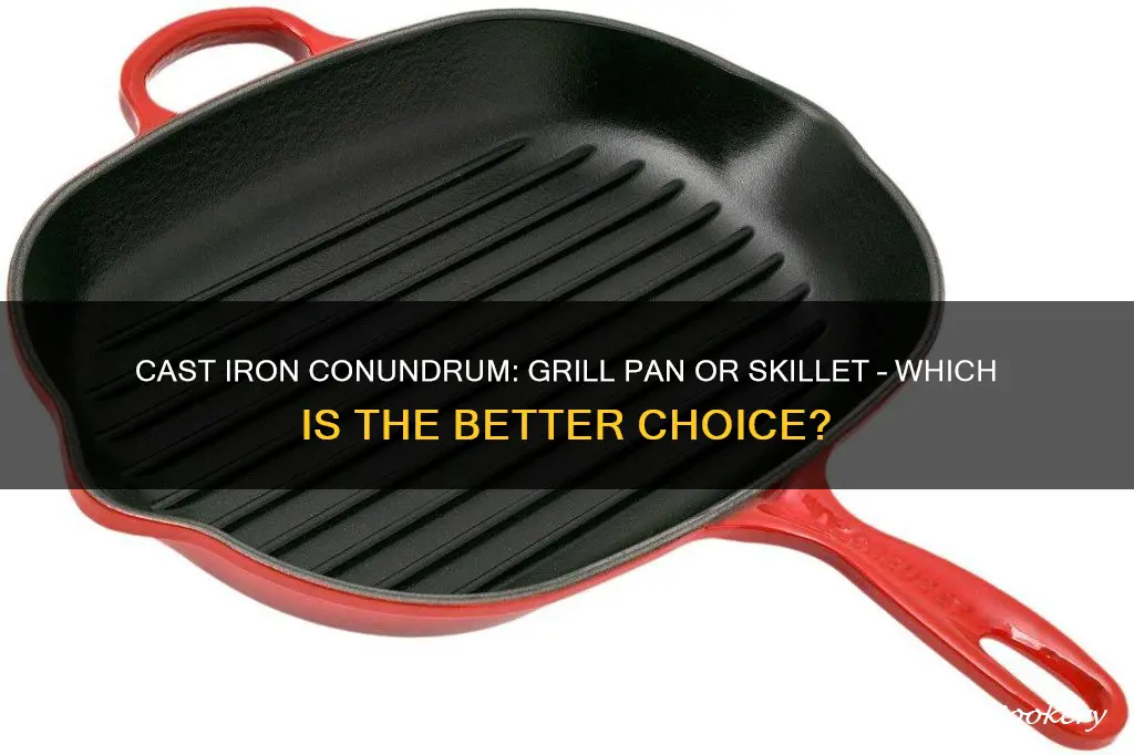 is a cast iron grill pan or skillet better