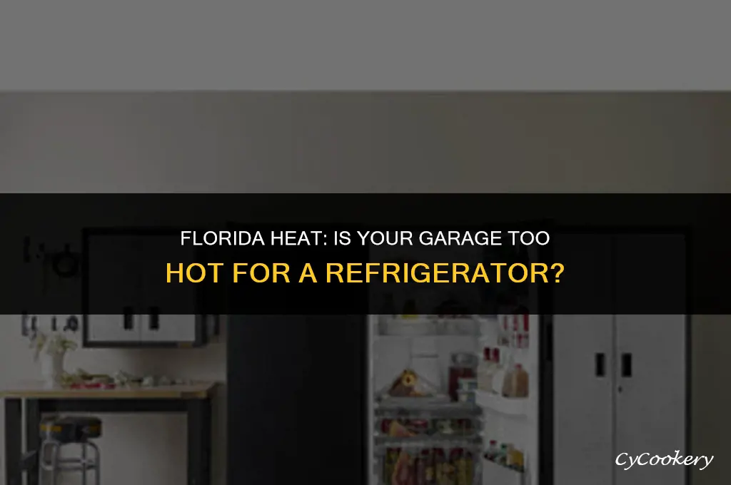 is a florida garage too hot for a refrigerator