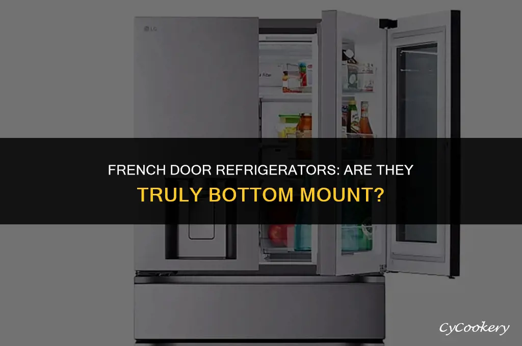 is a french door refrigerator considered a bottom mount
