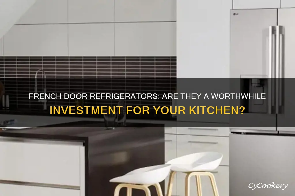 is a french door refrigerator worth it
