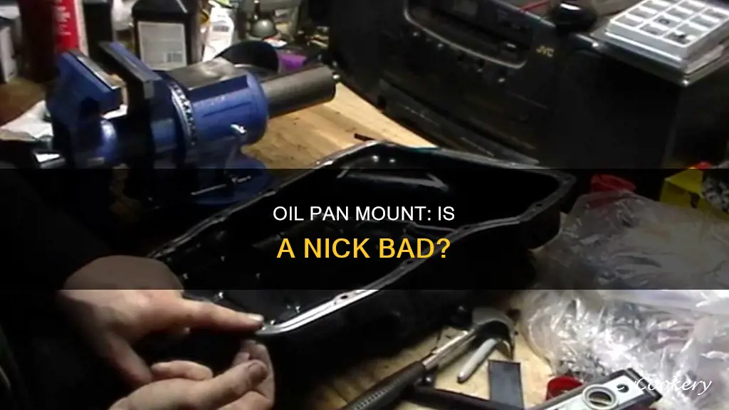 is a nicked oil pan mount bad